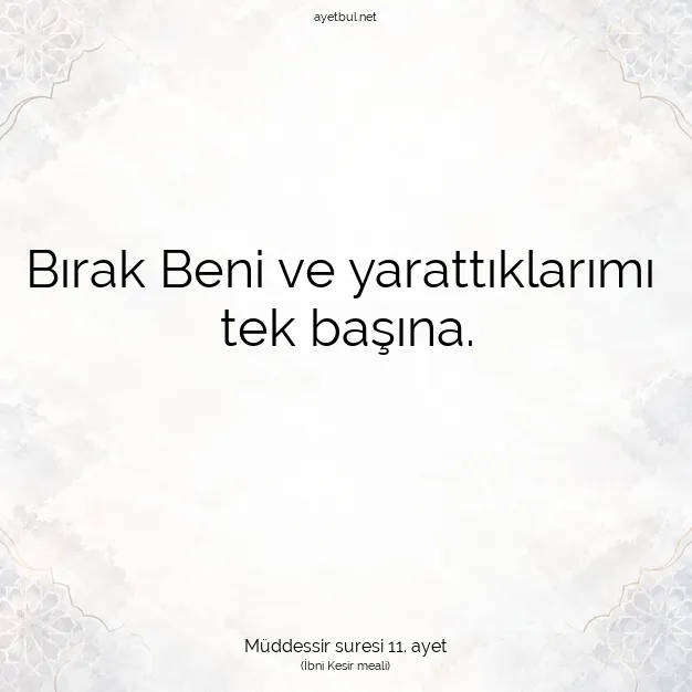 Ayetbul | Kuran Mealleri | Quran | Müddessir suresi 11. ayet