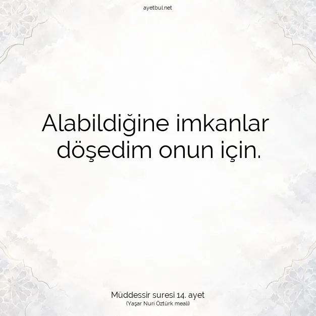 Ayetbul | Kuran Mealleri | Quran | Müddessir suresi 14. ayet