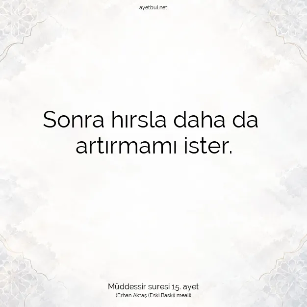 Ayetbul | Kuran Mealleri | Quran | Müddessir suresi 15. ayet