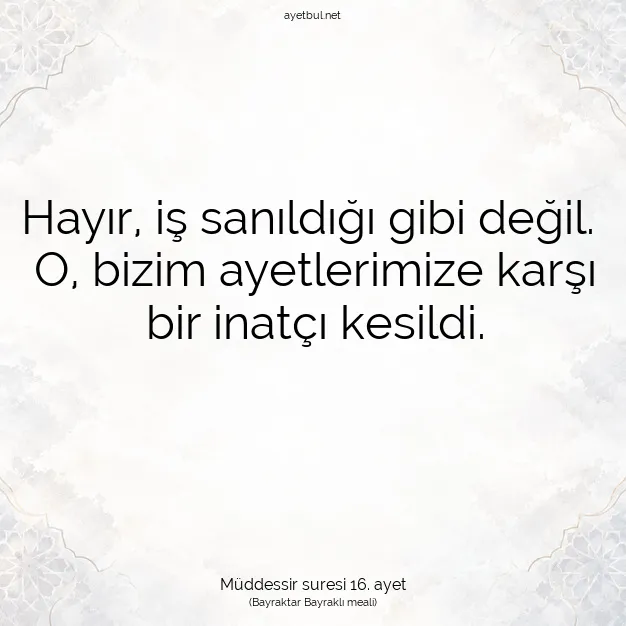 Ayetbul | Kuran Mealleri | Quran | Müddessir suresi 16. ayet
