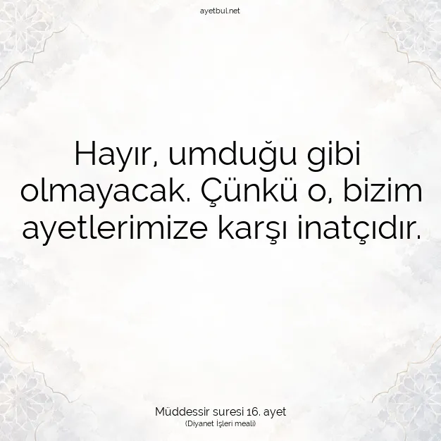 Ayetbul | Kuran Mealleri | Quran | Müddessir suresi 16. ayet