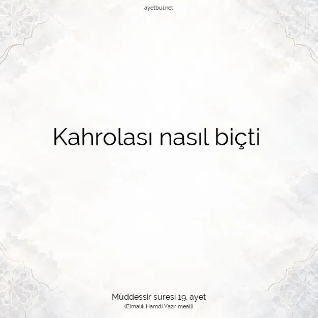 Ayetbul | Kuran Mealleri | Quran | Müddessir suresi 19. ayet