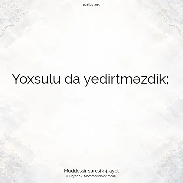 Ayetbul | Kuran Mealleri | Quran | Müddessir suresi 44. ayet