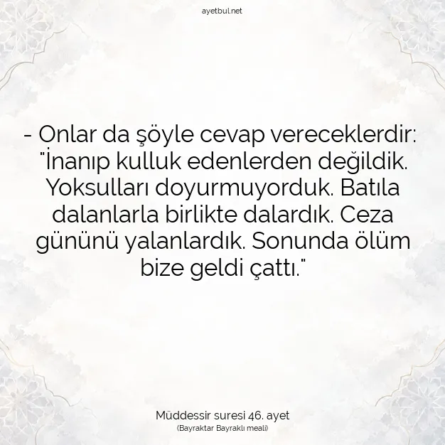 Ayetbul | Kuran Mealleri | Quran | Müddessir suresi 46. ayet