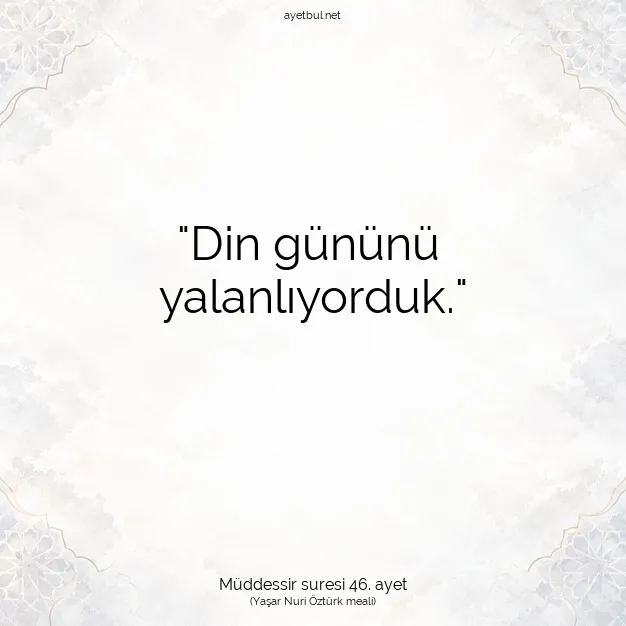 Ayetbul | Kuran Mealleri | Quran | Müddessir suresi 46. ayet