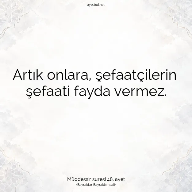 Ayetbul | Kuran Mealleri | Quran | Müddessir suresi 48. ayet