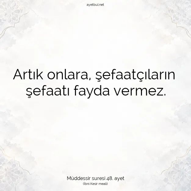 Ayetbul | Kuran Mealleri | Quran | Müddessir suresi 48. ayet