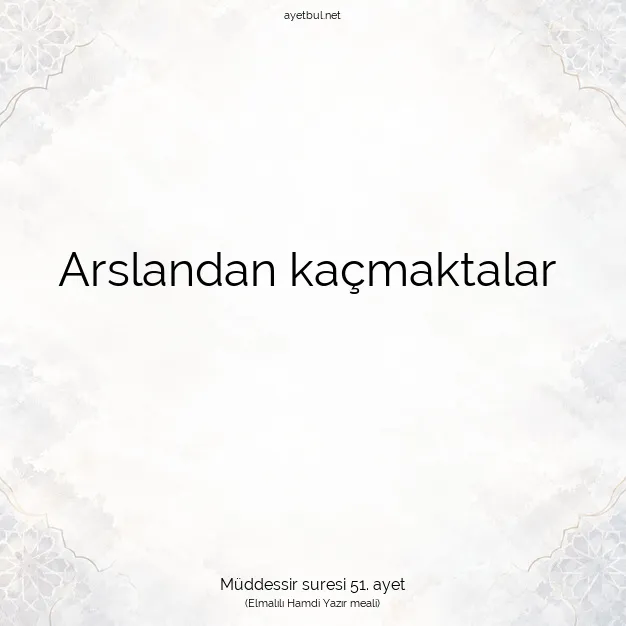 Ayetbul | Kuran Mealleri | Quran | Müddessir suresi 51. ayet