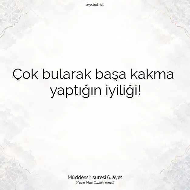 Ayetbul | Kuran Mealleri | Quran | Müddessir suresi 6. ayet