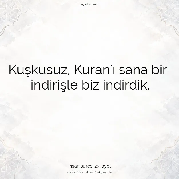 Ayetbul | Kuran Mealleri | Quran | İnsan suresi 23. ayet