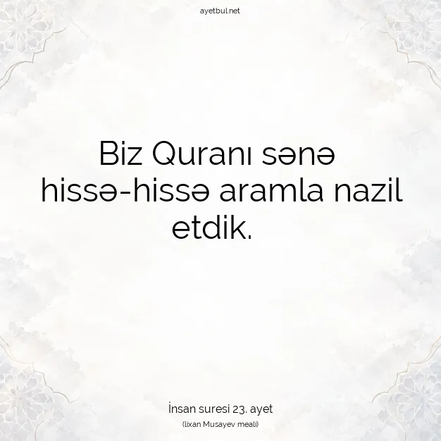 Ayetbul | Kuran Mealleri | Quran | İnsan suresi 23. ayet