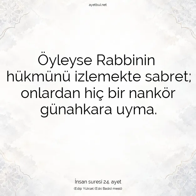 Ayetbul | Kuran Mealleri | Quran | İnsan suresi 24. ayet