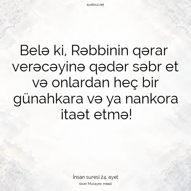Ayetbul | Kuran Mealleri | Quran | İnsan suresi 24. ayet