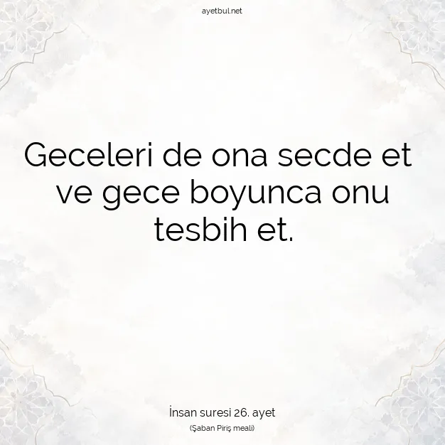 Ayetbul | Kuran Mealleri | Quran | İnsan suresi 26. ayet