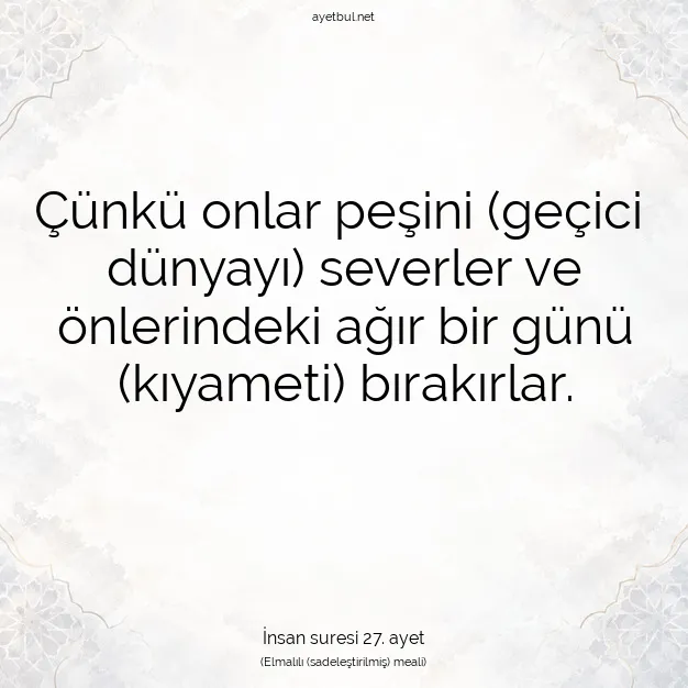 Ayetbul | Kuran Mealleri | Quran | İnsan suresi 27. ayet