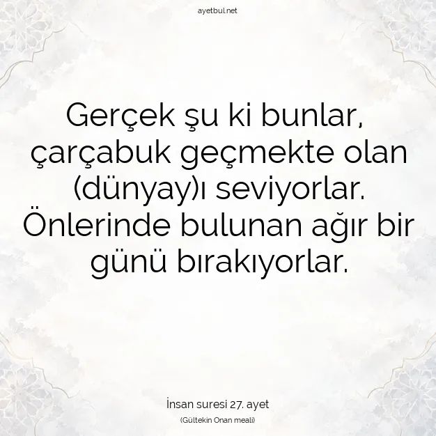 Ayetbul | Kuran Mealleri | Quran | İnsan suresi 27. ayet