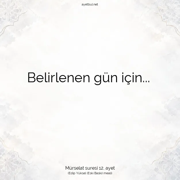 Ayetbul | Kuran Mealleri | Quran | Mürselat suresi 12. ayet