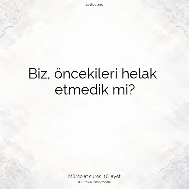 Ayetbul | Kuran Mealleri | Quran | Mürselat suresi 16. ayet
