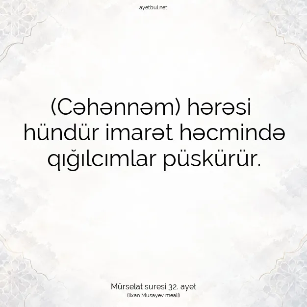 Ayetbul | Kuran Mealleri | Quran | Mürselat suresi 32. ayet