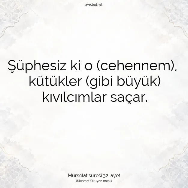 Ayetbul | Kuran Mealleri | Quran | Mürselat suresi 32. ayet
