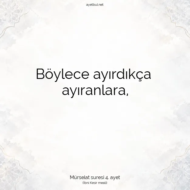 Ayetbul | Kuran Mealleri | Quran | Mürselat suresi 4. ayet