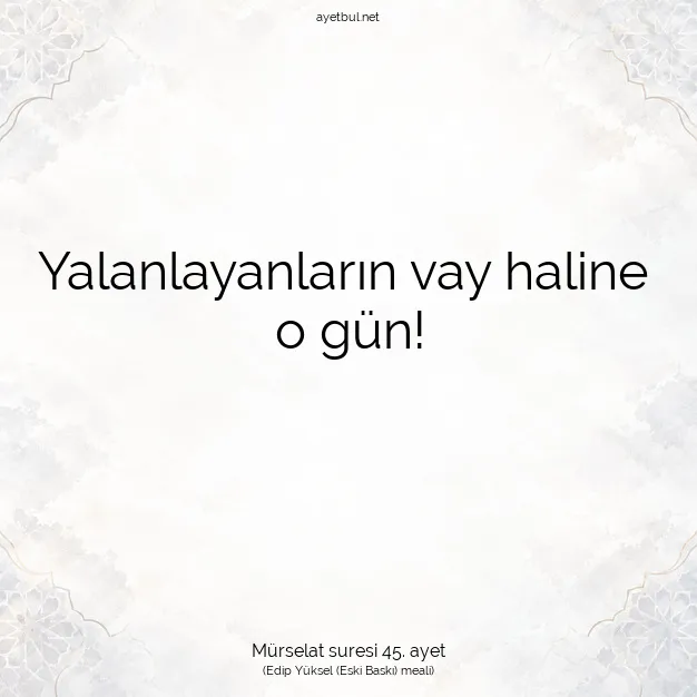Ayetbul | Kuran Mealleri | Quran | Mürselat suresi 45. ayet