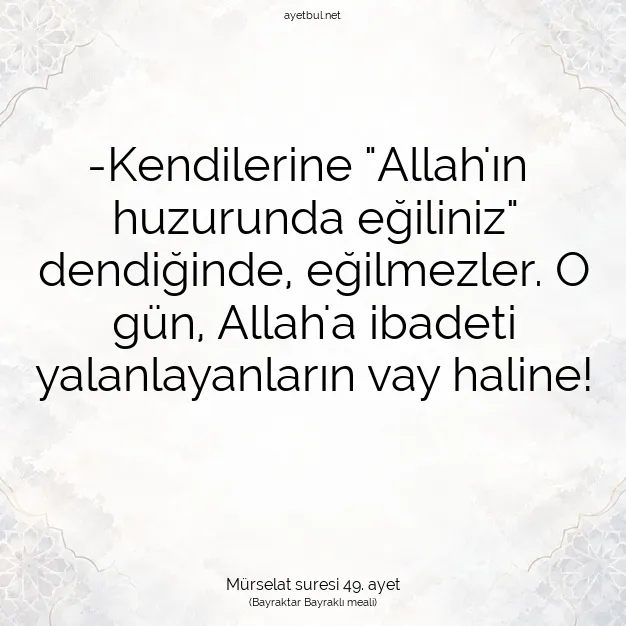 Ayetbul | Kuran Mealleri | Quran | Mürselat suresi 49. ayet