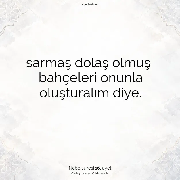Ayetbul | Kuran Mealleri | Quran | Nebe suresi 16. ayet