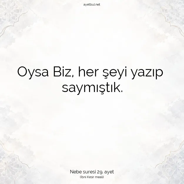 Ayetbul | Kuran Mealleri | Quran | Nebe suresi 29. ayet