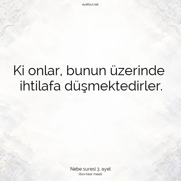 Ayetbul | Kuran Mealleri | Quran | Nebe suresi 3. ayet