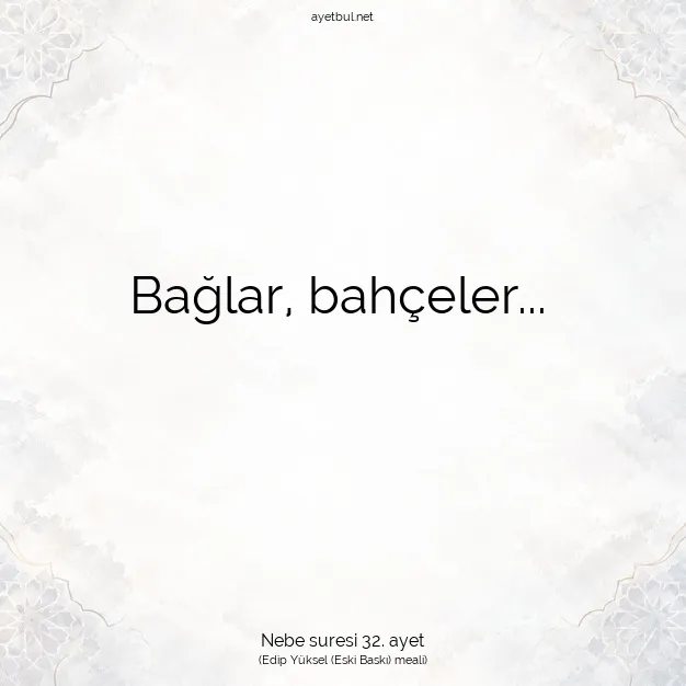 Ayetbul | Kuran Mealleri | Quran | Nebe suresi 32. ayet