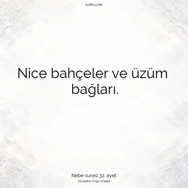 Ayetbul | Kuran Mealleri | Quran | Nebe suresi 32. ayet