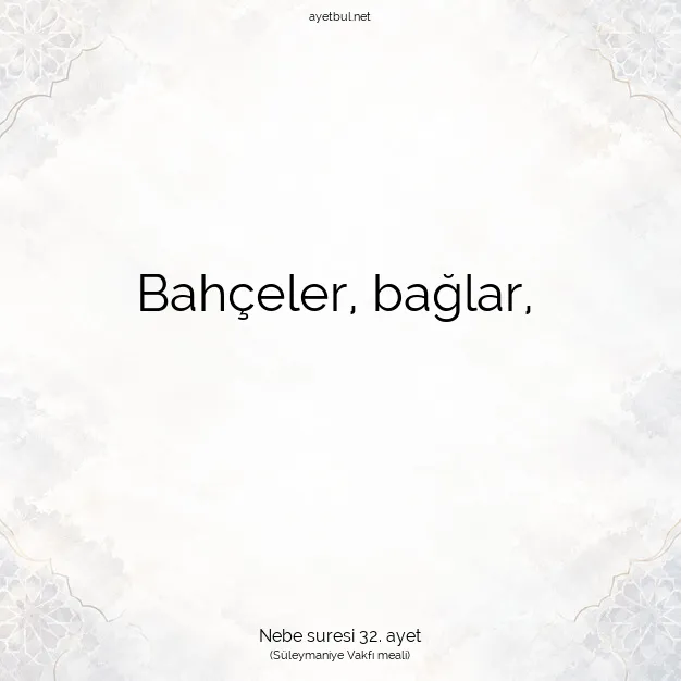 Ayetbul | Kuran Mealleri | Quran | Nebe suresi 32. ayet