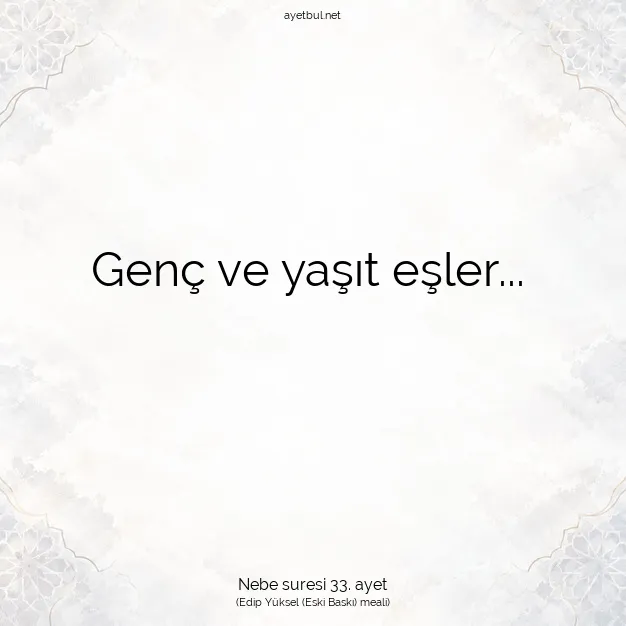 Ayetbul | Kuran Mealleri | Quran | Nebe suresi 33. ayet