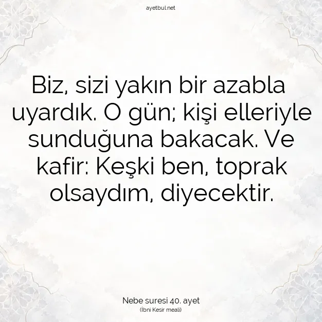 Ayetbul | Kuran Mealleri | Quran | Nebe suresi 40. ayet