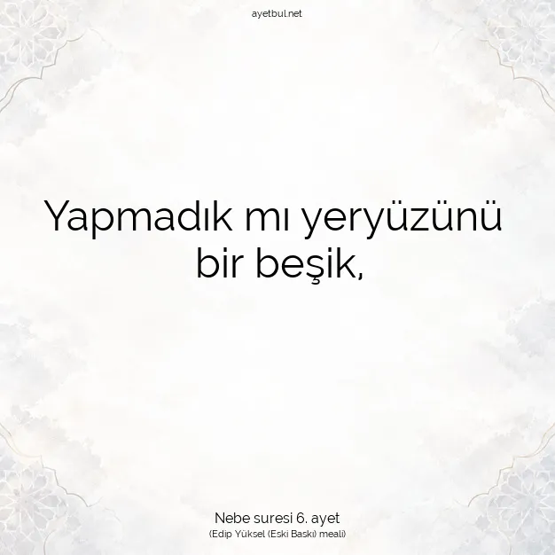 Ayetbul | Kuran Mealleri | Quran | Nebe suresi 6. ayet