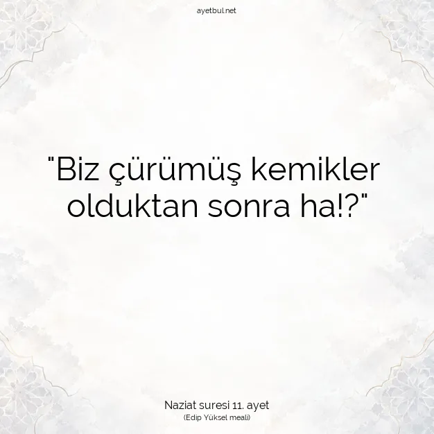 Ayetbul | Kuran Mealleri | Quran | Naziat suresi 11. ayet