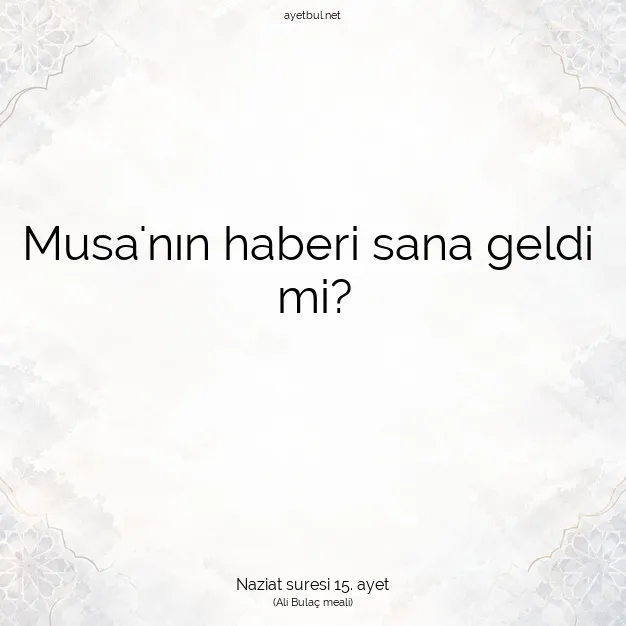 Ayetbul | Kuran Mealleri | Quran | Naziat suresi 15. ayet