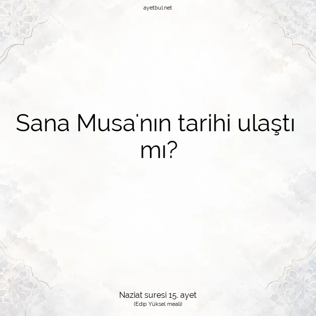 Ayetbul | Kuran Mealleri | Quran | Naziat suresi 15. ayet