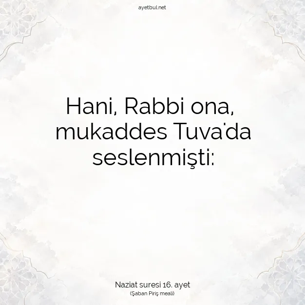 Ayetbul | Kuran Mealleri | Quran | Naziat suresi 16. ayet
