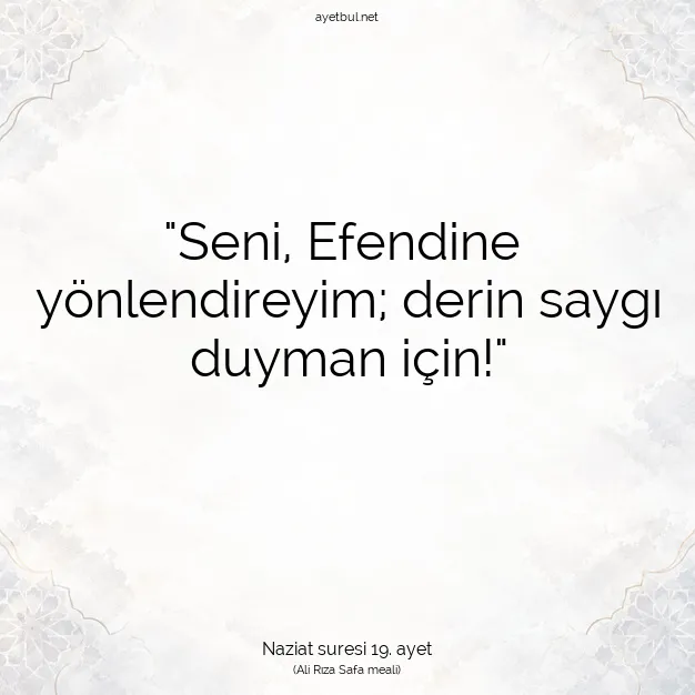 Ayetbul | Kuran Mealleri | Quran | Naziat suresi 19. ayet