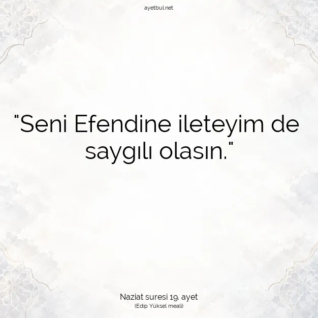 Ayetbul | Kuran Mealleri | Quran | Naziat suresi 19. ayet