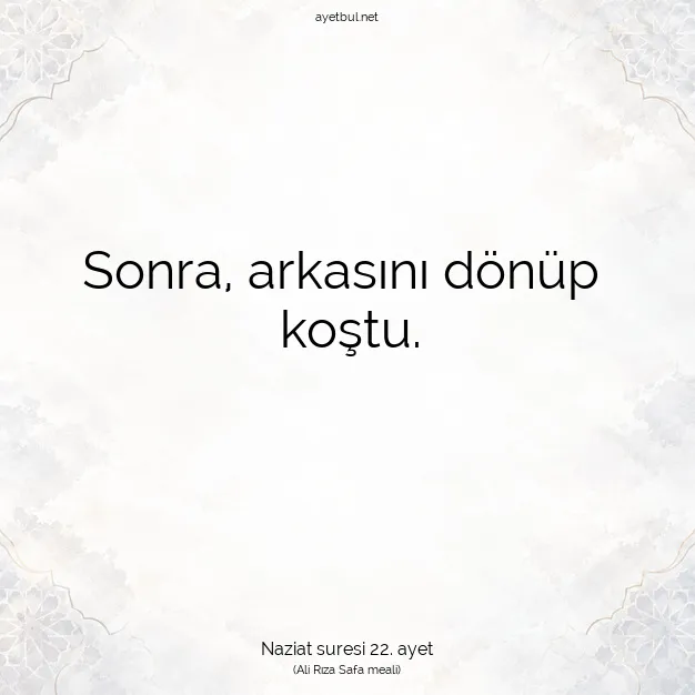 Ayetbul | Kuran Mealleri | Quran | Naziat suresi 22. ayet