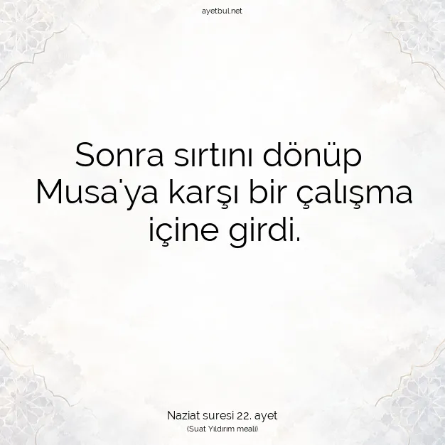 Ayetbul | Kuran Mealleri | Quran | Naziat suresi 22. ayet