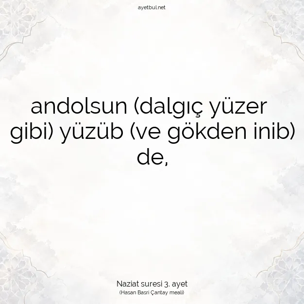 Ayetbul | Kuran Mealleri | Quran | Naziat suresi 3. ayet