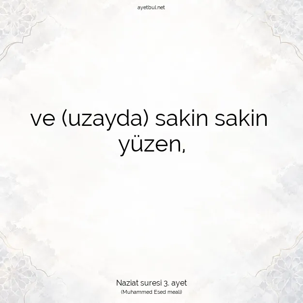 Ayetbul | Kuran Mealleri | Quran | Naziat suresi 3. ayet