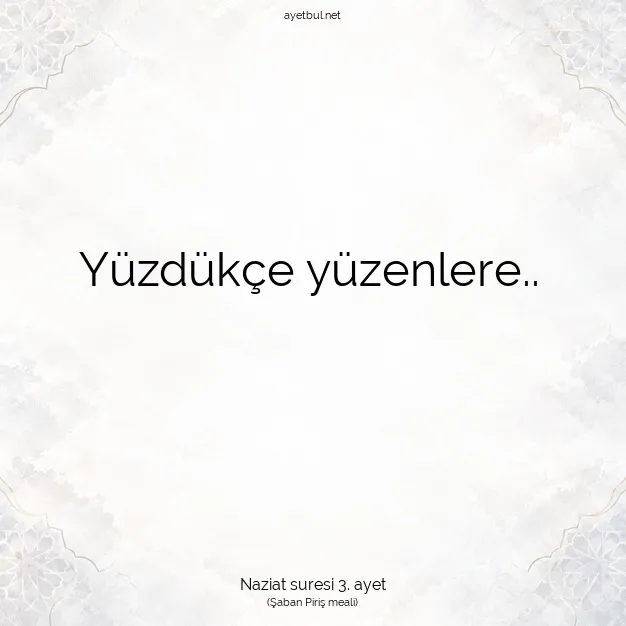 Ayetbul | Kuran Mealleri | Quran | Naziat suresi 3. ayet