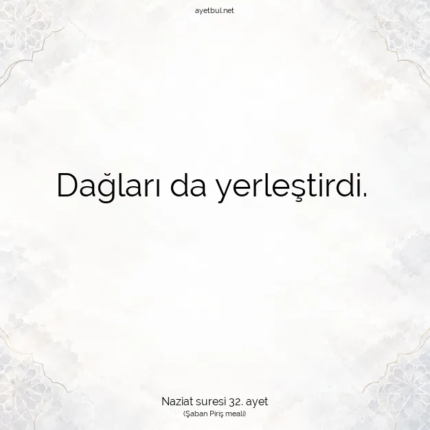 Ayetbul | Kuran Mealleri | Quran | Naziat suresi 32. ayet