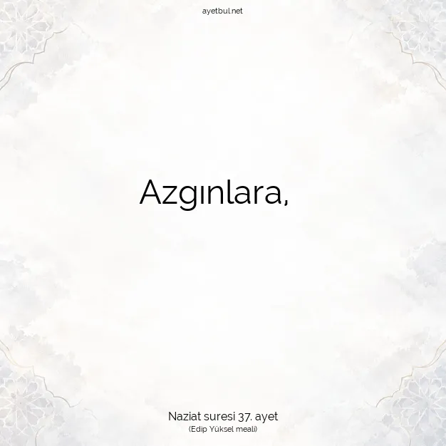 Ayetbul | Kuran Mealleri | Quran | Naziat suresi 37. ayet