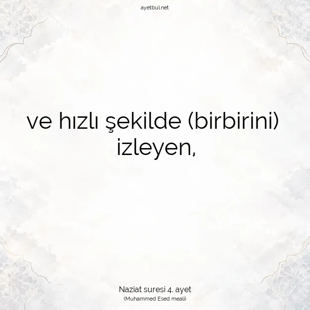 Ayetbul | Kuran Mealleri | Quran | Naziat suresi 4. ayet